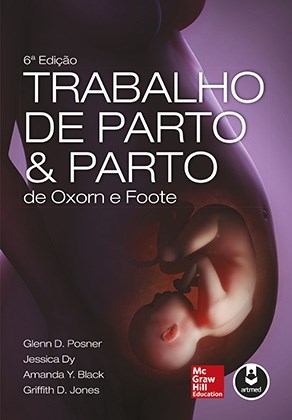 Livro Trabalho de Parto e Parto de Oxorn e Foote - Posner - McGraw