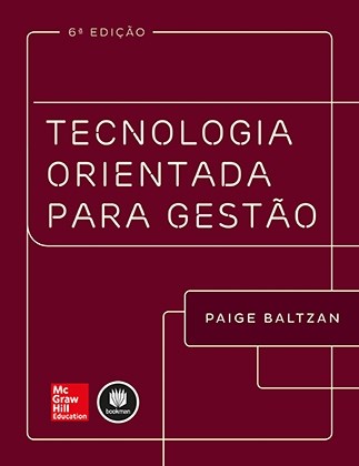 Livro Tecnologia Orientada para Gestão - Baltzan - McGraw