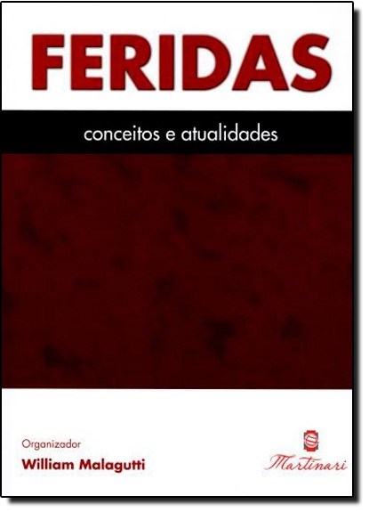 Livro Feridas Conceitos e Atualidades - Malagutti