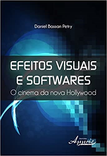 Livro Efeitos Visuais e Softwares - Petry - Appris