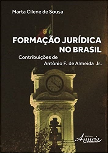 Livro Formacao Juridica No Brasil: Contribuicoes de Antonio F. de Almeida Jr. - Sousa