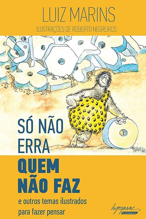 Livro So Nao Erra Quem Nao Faz: e Outros Temas Ilustrados para Fazer Pensar - Marins