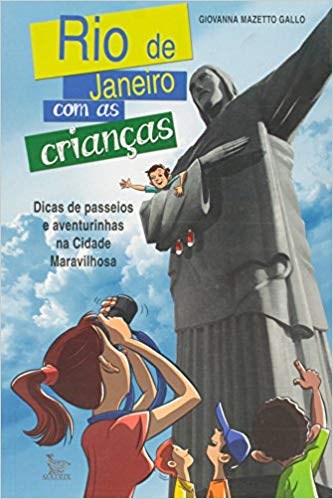 Livro Rio de Janeiro com as Criancas - Dicas de Passeios e Aventurinhas Na Cidade - Gallo