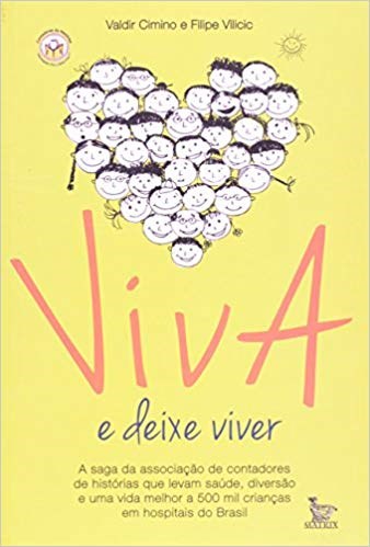 Livro Viva e Deixe Viver - a Saga da Associacao de Contadores de Historias Que Le - Cimino/vilicic