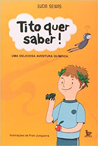Livro Tito Quer Saber - Uma Deliciosa Aventura Olimpica - Seixas