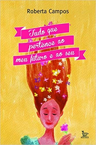 Livro Tudo Que Pertence ao Meu Futuro e ao seu - Campos