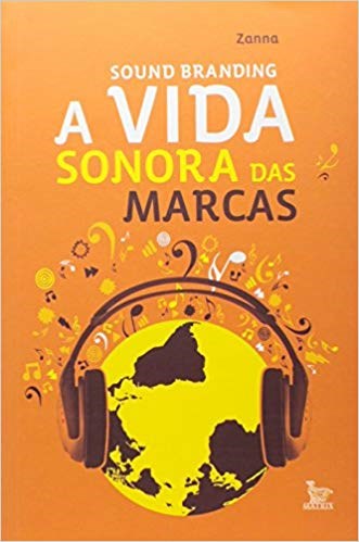 Livro Sound Branding - a Vida Sonora das Marcas - Zanna