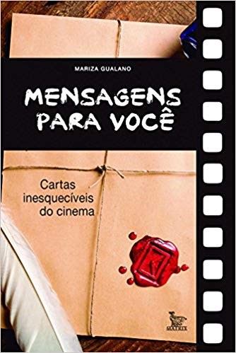 Livro Mensagens para Voce - Cartas Inesqueciveis do Cinema - Gualano