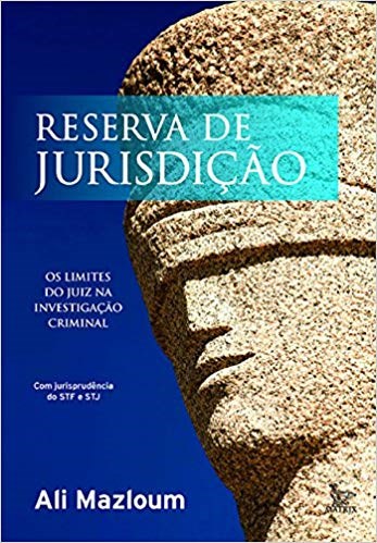 Livro Reserva de Jurisdicao - os Limites do Juiz Na Investigacao Criminal - Mazloum