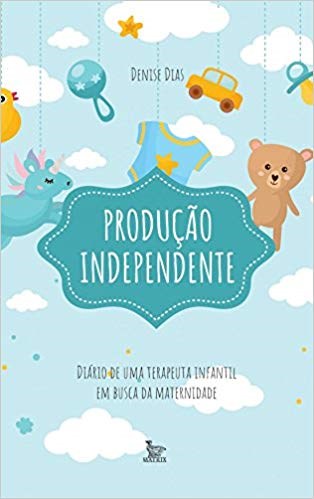 Livro Producao Independente - Diario de Uma Terapeuta Infantil em Busca da Matern - Dias