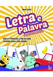 Livro Letra e Palavra: Junte a Primeira Letra de Cada Palavra com a Sua Figura - Tadeu
