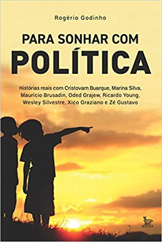 Livro Para Sonhar com Politica - Rogerio Godinho