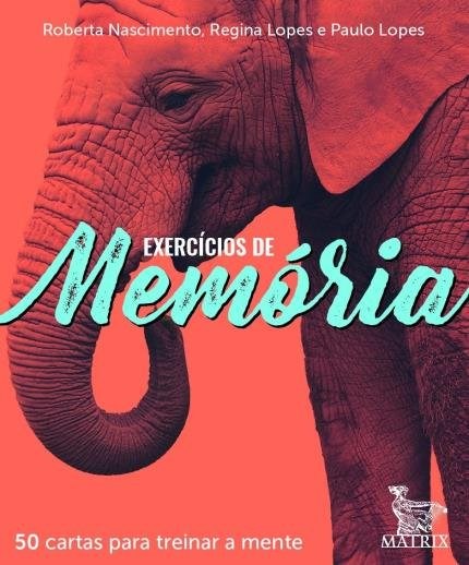 Livro Exercicios de Memoria: 50 Cartas para Treinar a Mente - Nascimento/lopes