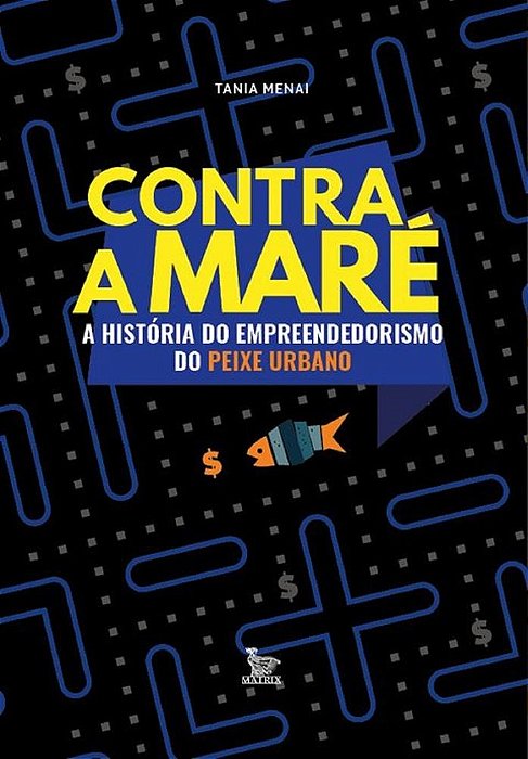 Livro Contra a Mare: a Historia do Empreendedorismo do Peixe Urbano - Menai