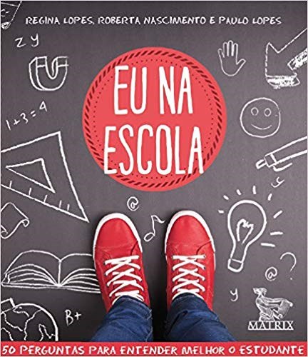 Livro Eu Na Escola: 50 Perguntas para Entender Melhor o Estudante - Lopes/nascimento/lop