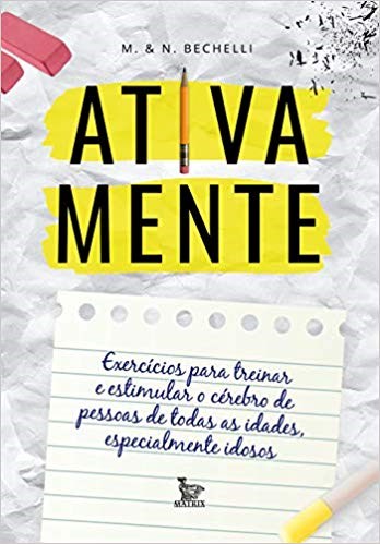 Livro Ativa Mente: Exercícios para Treinar e Estimular o Cérebro  Bechelli