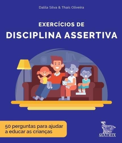Livro Caixinha Exercícios de Disciplina Assertiva -  Silva - Matrix