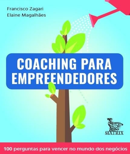 Livro Coaching para Empreendedores: 100 Perguntas para Vencer No Mundo dos Negoci - Zagari/magalhaes