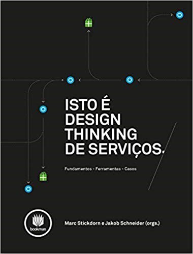 Livro Isto é Design Thinking de Serviços - Stickdorn - Bookman