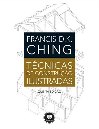 Livro Técnicas de Construção Ilustradas - Ching - Bookman