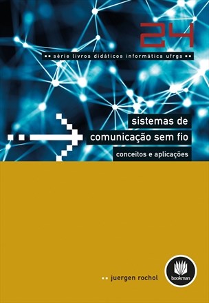 Livro Sistemas de Comunicacao sem Fio: Conceitos e Aplicacoes - Rochol