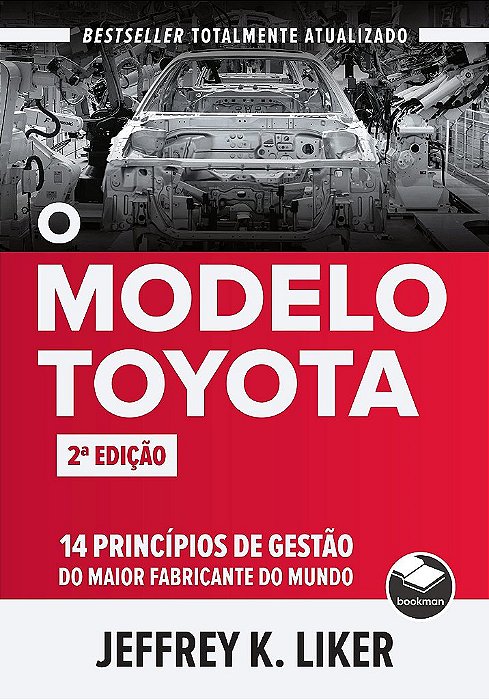 Livro O Modelo Toyota: 14 Principios de Gestao 2ed. - Liker, Jeffrey K.