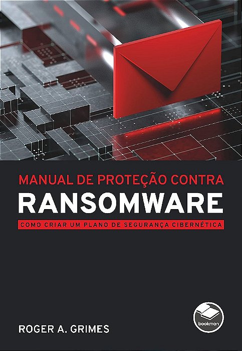 Livro Manual de Protecao contra Ransomware: Como Criar Um Plano de Seguranca Cibe - Grimes