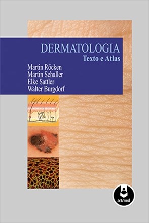 Livro Dermatologia: Texto e Atlas - Rocken/schaller/satt