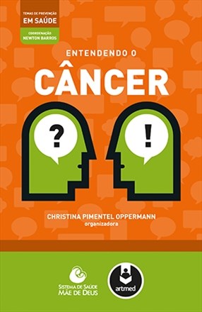 Livro Entendendo o Cancer - Oppermann (org.)