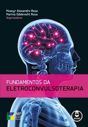 Livro Fundamentos da Eletroconvulsoterapia - Rosa(orgs.)