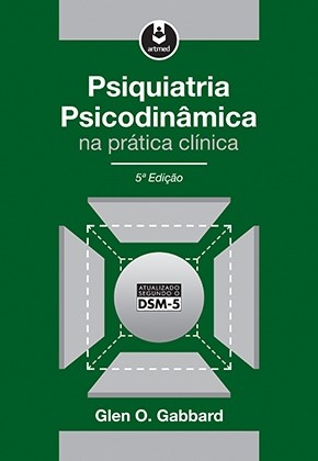 Livro Psiquiatria Psicodinâmica na Prática Clínica Gabbard