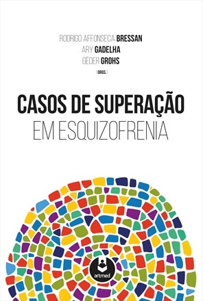 Livro Casos de Superação em Esquizofrenia - Bressan