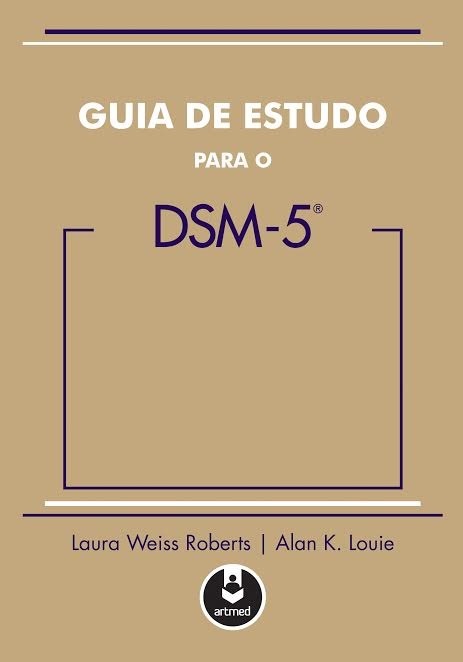 Livro Guia de Estudo para o Dsm-5 - Roberts/louie