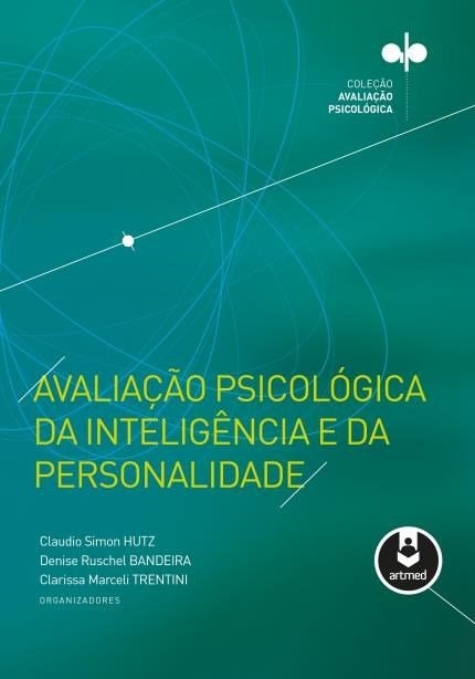 Livro Avaliação Psicológica da Inteligência e da Personalidade Hutz