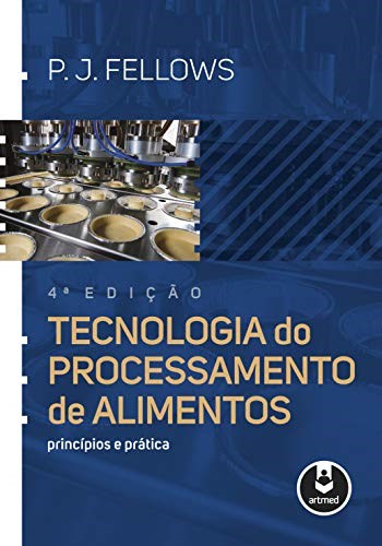 Livro Tecnologia do Processamento de Alimentos: Principios e Prática   Fellows