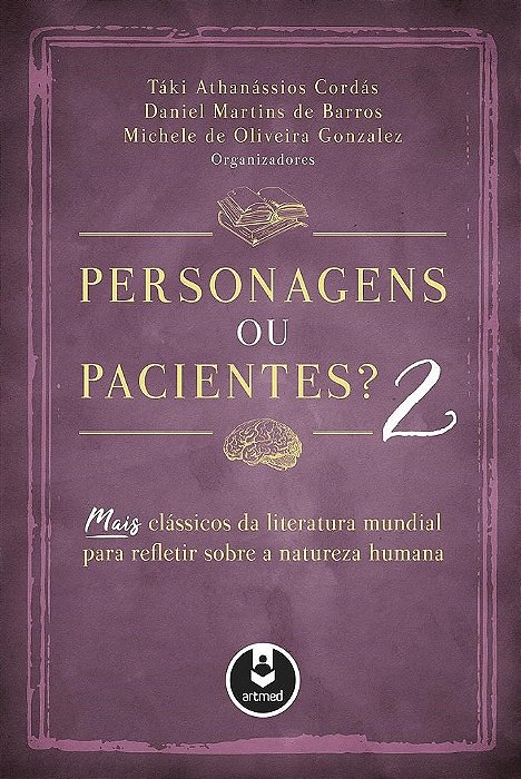 Livro Personagens Ou Pacientes  2: Mais Classicos da Literatura Mundial para Refl - Cordas/barros/gonzal