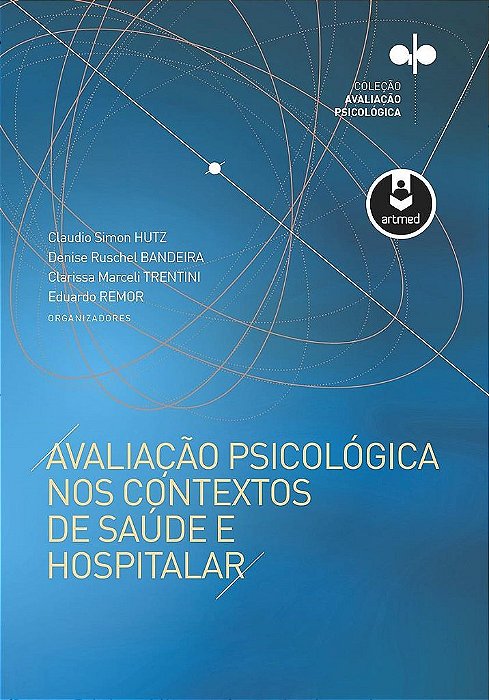Livro Avaliacao Psicologica Nos Contextos de Saude e Hospitalar - Hutz