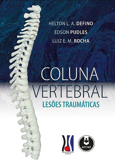Livro Coluna Vertebral Lesões Traumáticas - Defino - Artmed