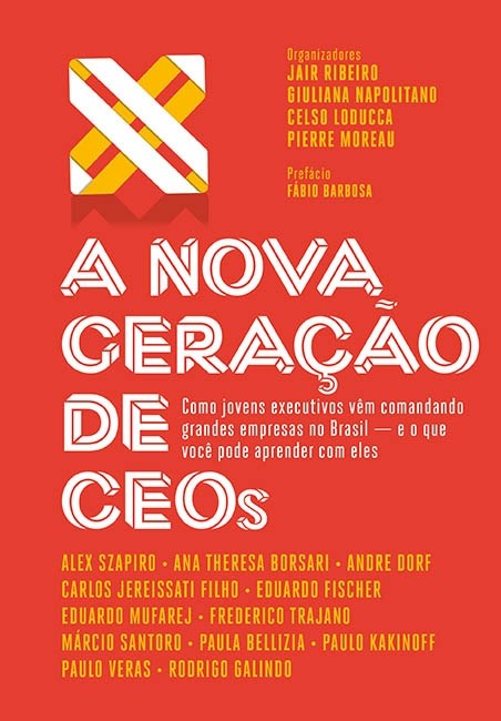 Livro Nova Geracao de Ceos, a - Como Jovens Executivos Vem Comandando Grandes emp - Ribeiro/napolitano/l