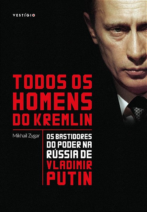 Livro Todos os Homens do Kremlin - Zygar - Vertigo