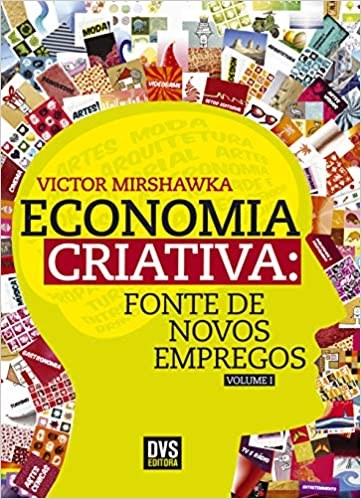 Livro Economia Criativa - Fonte de Novos Empregos Vol.1 - Mirshawka