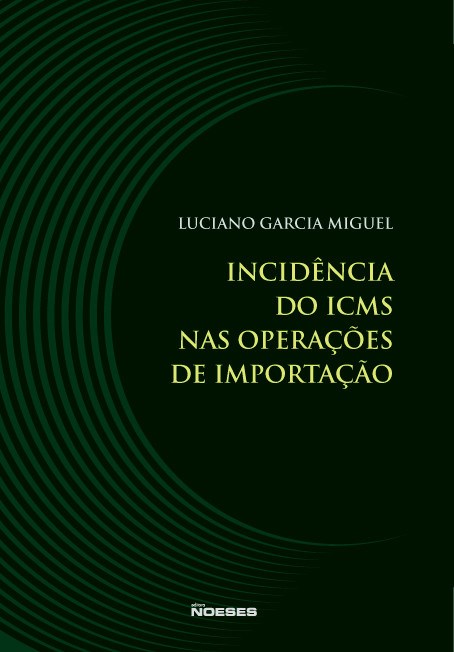 Livro Incidencia do Icms Nas Operacoes de Importacao - Miguel