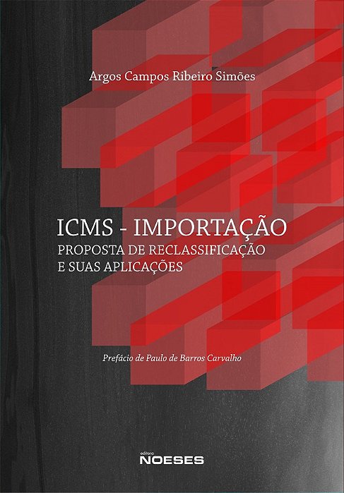 Livro Icms - Importacao Proposta de Reclassificacao e Suas Aplicacoes - Simoes