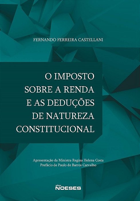 Livro O Imposto sobre a Renda e As Deduções de Natureza Constitucional - Castellani