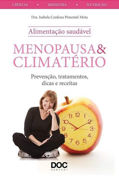 Livro Menopausa e Climatério: Prevenção, Tratamentos, Dicas e Receitas