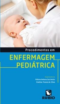 Livro Procedimentos em Enfermagem Pediatrica - Cecchetto/ Silva