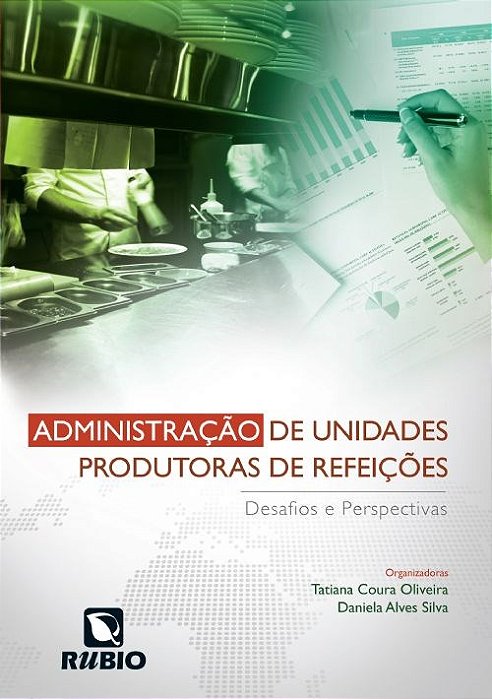 Livro Administração de Unidades Produtoras de Refeições: Desafios e Perspectivas  Oliveira/ Silva