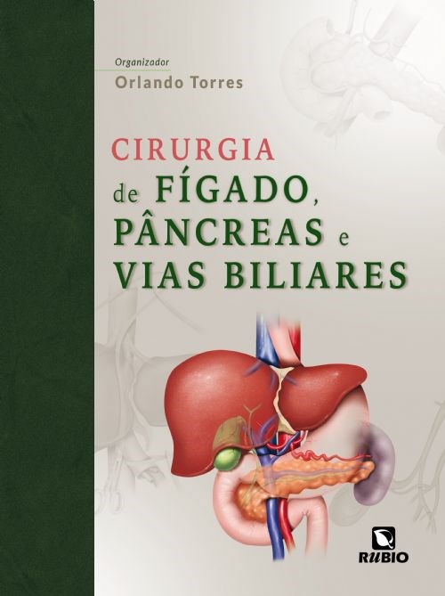 Livro Cirurgia de Fígado, Pâncreas e Vias Biliares - Torres - Rúbio