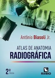 Livro Atlas de Anatomia Radiográfica - Biasoli Jr - Rúbio
