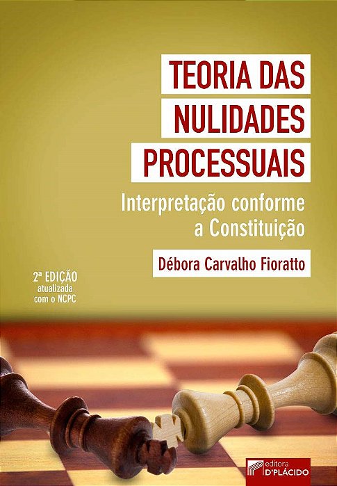 Livro Teoria das Nulidades Processuais - Interpretacao Conforme a Constituicao - Fioratto
